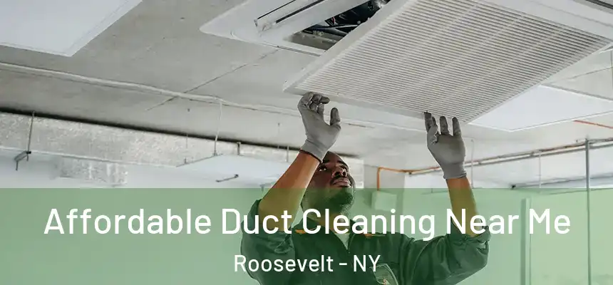 Affordable Duct Cleaning Near Me Roosevelt - NY