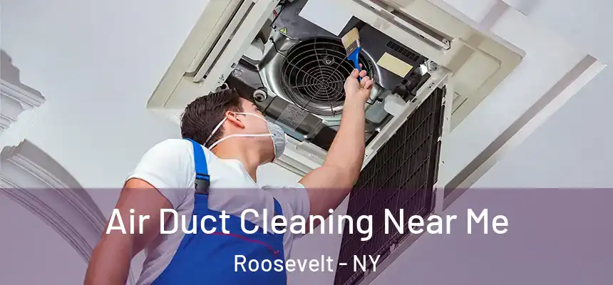 Air Duct Cleaning Near Me Roosevelt - NY