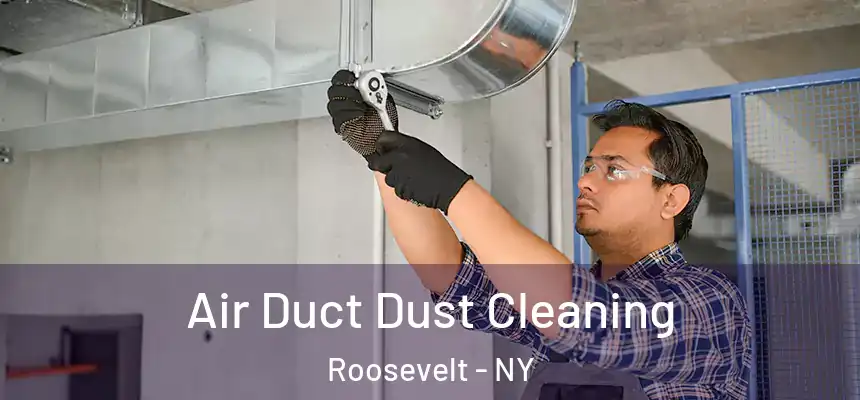  Air Duct Dust Cleaning Roosevelt - NY
