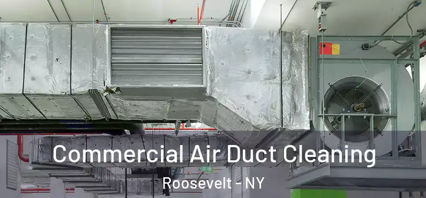 Commercial Air Duct Cleaning Roosevelt - NY