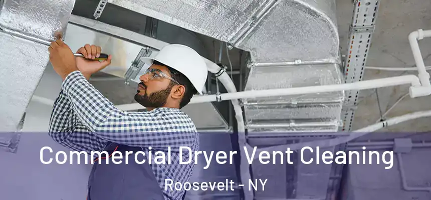  Commercial Dryer Vent Cleaning Roosevelt - NY