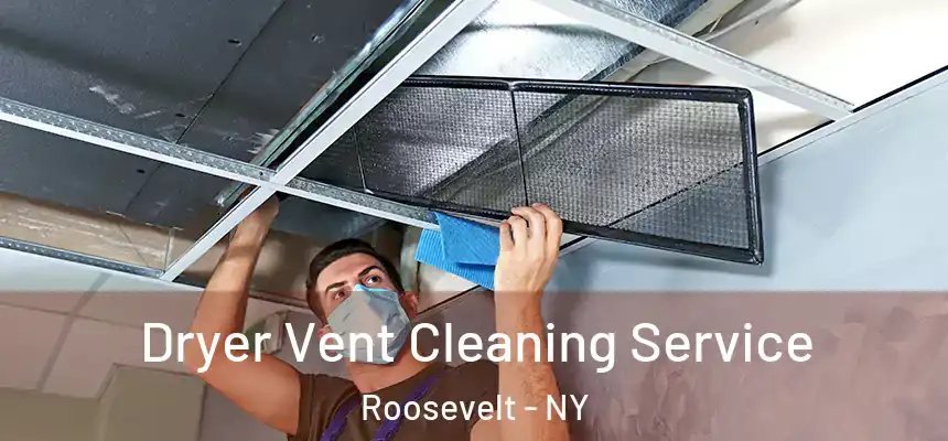 Dryer Vent Cleaning Service Roosevelt - NY