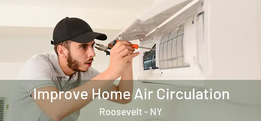 Improve Home Air Circulation Roosevelt - NY