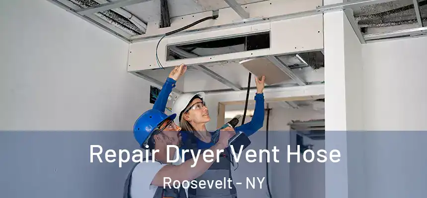  Repair Dryer Vent Hose Roosevelt - NY