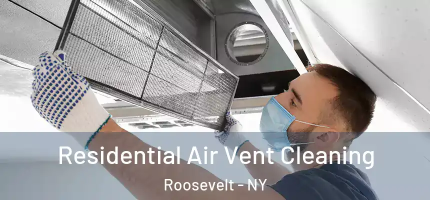 Residential Air Vent Cleaning Roosevelt - NY