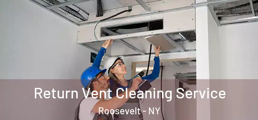  Return Vent Cleaning Service Roosevelt - NY