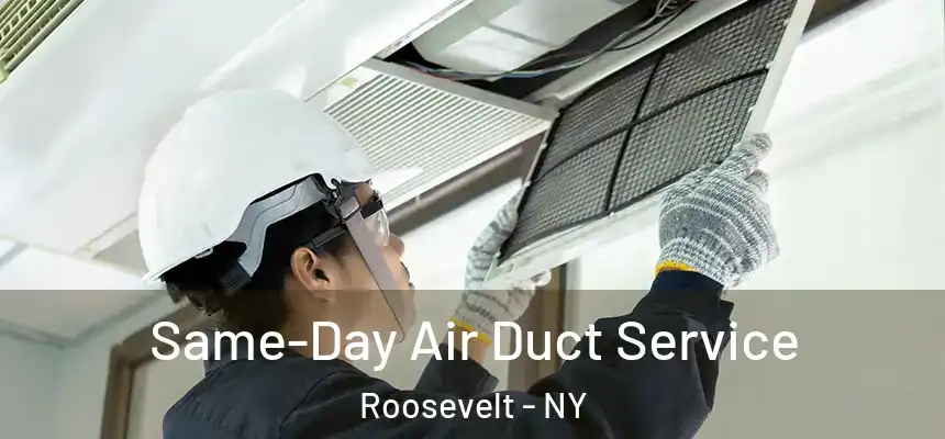 Same-Day Air Duct Service Roosevelt - NY